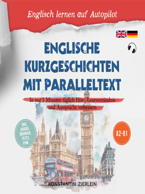 cover image of Englische Kurzgeschichten mit Paralleltext--Englisch lernen auf Autopilot